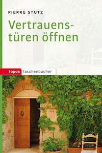 Vertrauenstüren öffnen - Pierre Stutz - ebook