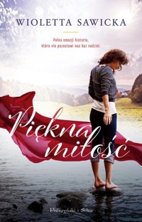 Piękna miłość - Wioletta Sawicka - ebook + książka