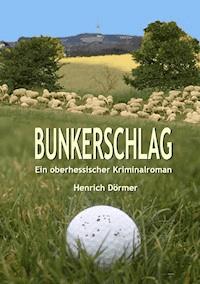 Bunkerschlag - Henrich Dörmer - ebook