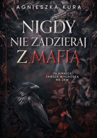 Nigdy nie zadzieraj z mafią - Agnieszka Kura - ebook + audiobook