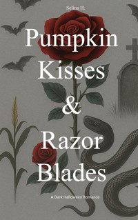 Pumpkin Kisses & Razor Blades - Selina H. - ebook