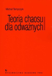 Teoria chaosu dla odważnych - Tempczyk Michał - książka