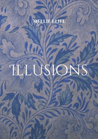 Illusions - Mellie Eliel - ebook