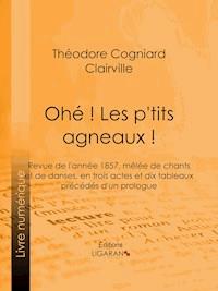 Ohé ! Les p'tits agneaux ! - Théodore Cogniard - ebook