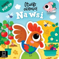 Otwórz okienko! Na wsi. Książeczka pop-up - Anna Podgórska - książka