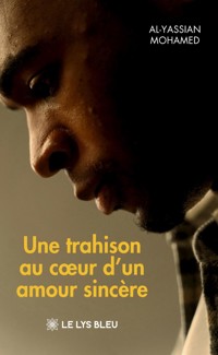 Une trahison au cœur d’un amour sincère - Al-Yassian Mohamed - ebook
