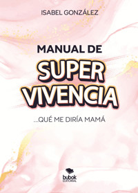 Manual de super-vivencia - Isabel González Campos - ebook