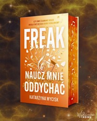 Freak. Naucz mnie oddychać (ilustrowane brzegi) - Katarzyna Wycisk - książka