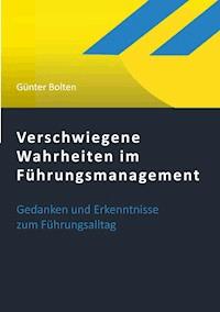 Verschwiegene Wahrheiten im Führungsmanagement - Günter Bolten - ebook