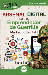 Guíaburros: Arsenal digital para el Emprendedor de Guerrilla - Borja Pascual - ebook