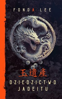 Dziedzictwo Jadeitu. Saga o Zielonych Kościach. Tom 3 - Fonda Lee - ebook + książka