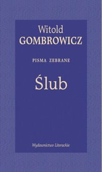 Ślub. Pisma zebrane - Witold Gombrowicz - książka