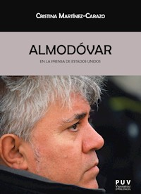 Almodóvar en la prensa de Estados Unidos - Cristina Martínez-Carazo - ebook