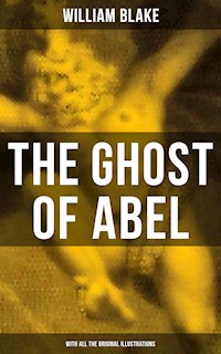 THE GHOST OF ABEL (With All the Original Illustrations) - William Blake - ebook