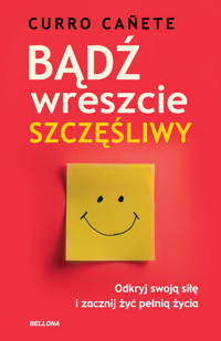 Bądź wreszcie szczęśliwy - Curro Canete - ebook + książka