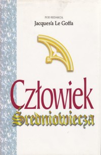 Człowiek średniowiecza - Jacques Le Goff - ebook