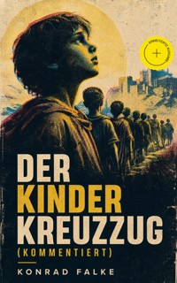 Der Kinderkreuzzug (Kommentiert) - Konrad Falke - ebook