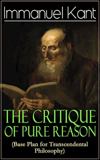 The Critique of Pure Reason (Base Plan for Transcendental Philosophy) - Kant Immanuel - ebook