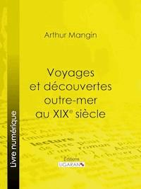 Voyages et découvertes outre-mer au XIXe siècle - Ligaran - ebook