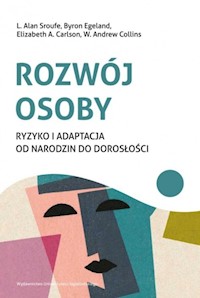 Rozwój osoby - Sroufe L. Alan, Egeland Byron, Carlson Elizabeth A., Collins W. Andrew - książka