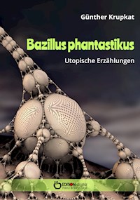 Bazillus phantastikus - Günther Krupkat - ebook