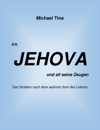 Ich, Jehova und all seine Zeugen - Michael Tina - ebook