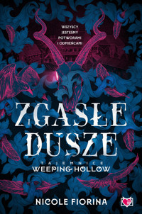 Zgasłe dusze. Tajemnice Weeping Hollow. Tom 1 - Nicole Fiorina - ebook + książka