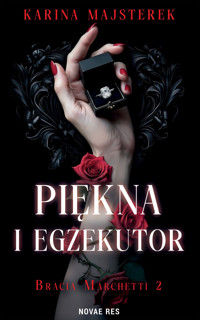 Piękna i Egzekutor - Karina Majsterek - ebook + audiobook + książka