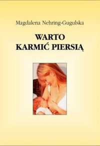 Warto karmić piersią - Magdalena Nehring-Gugulska - ebook