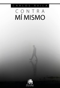 Contra mí mismo - Carlos Ávila - ebook