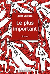 Le plus important - Ziska Larouge - ebook