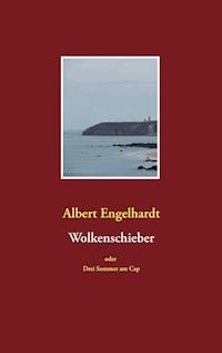 Wolkenschieber oder Drei Sommer am Cap - Albert Engelhardt - ebook