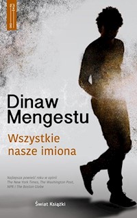 Wszystkie nasze imiona - Dinaw Mengestu - książka