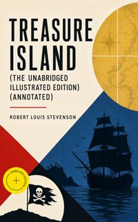 Treasure Island (The Unabridged Illustrated Edition) (Annotated) - Robert Louis Stevenson - ebook