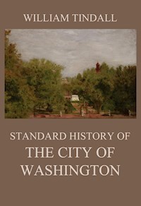 Standard History of The City of Washington - William Tindall - ebook