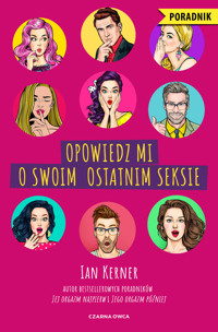 Opowiedz mi o swoim ostatnim seksie - Ian Kerner - książka