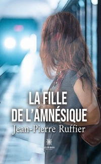 La fille de l’amnésique - Jean-Pierre Ruffier - ebook