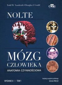 Mózg człowieka. Anatomia czynnościowa mózgowia Tom 1 - Vanderah T.W. , Gould D.J. - książka