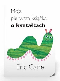 Moja pierwsza książka o kształtach - Carle Eric - książka
