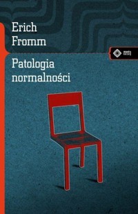 Patologia normalności - Erich Fromm - książka