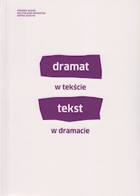 Dramat w tekście, tekst w dramacie -  - książka