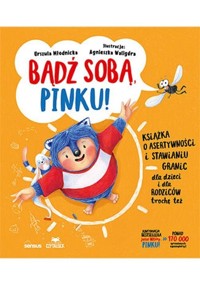 Bądź sobą, Pinku! - Urszula Młodnicka, Agnieszka Waligóra - książka