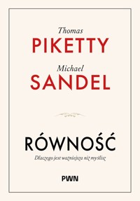 Równość. Dlaczego jest ważniejsza niż myślisz - Thomas Piketty, Michael J. Sandel - książka