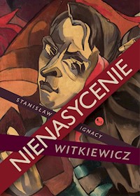 Nienasycenie - Witkiewicz Stanisław Ignacy - książka