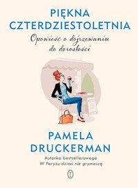 Piękna czterdziestoletnia - Pamela Druckerman - książka