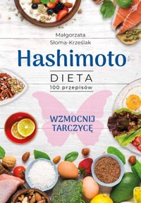 Hashimoto. Dieta 100 przepisów - Małgorzata Słoma - Krześlak - książka