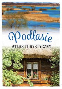 Atlas turystyczny Podlasie - Matela-Lubańska Anna - książka