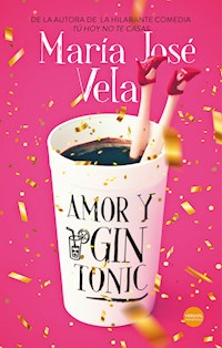 Amor y gin-to­nic - María José Vela - ebook