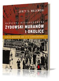 Warszawa nieodbudowana Żydowski Muranów i okolice - Majewski Jerzy S. - książka