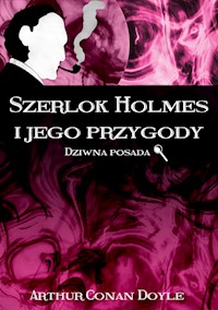 Szerlok Holmes i jego przygody. Dziwna posada - Arthur Conan Doyle - ebook